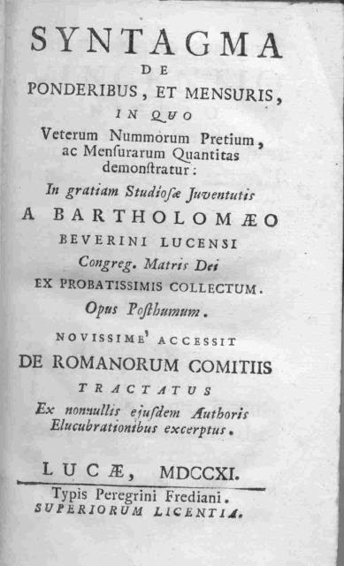 SYNTAGMA DE PONDERIBUS, ET MENSURIS. In quo Veterum Nummorum Pretium, …