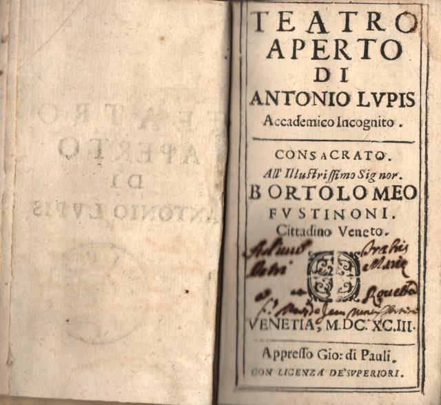 TEATRO APERTO. Consacrato all'illustrissimo Signor Bartolomeo Fustinoni, Cittadino veneto.
