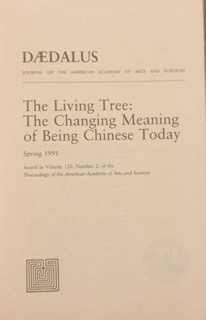 THE LIVING TREE: THE CHANGING MEANING OF BEING CHINESE TODAY. …