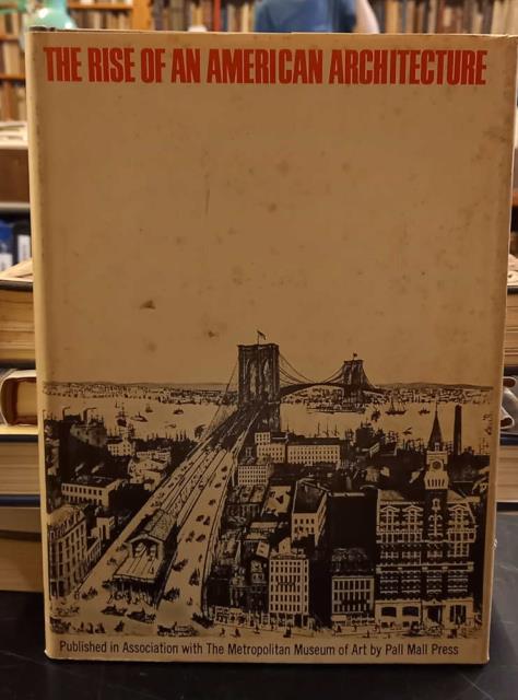 THE RISE OF AN AMERICAN ARCHITECTURE.