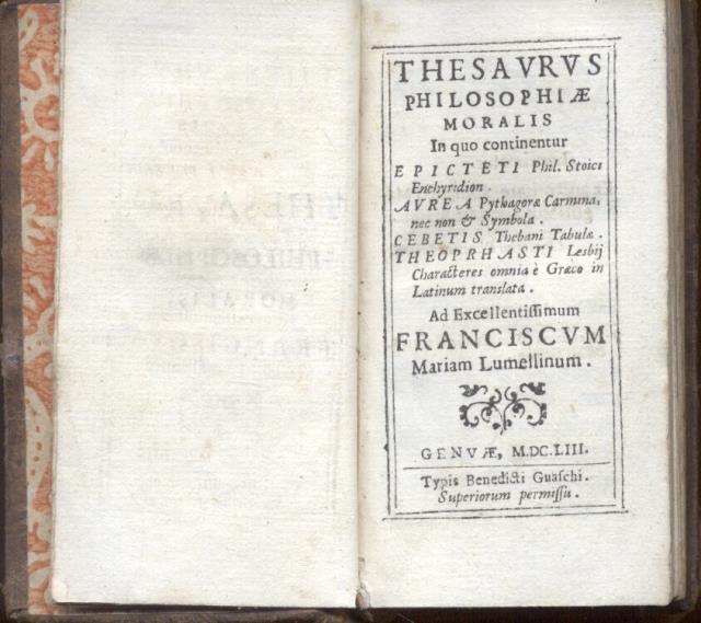 THESAURUS PHILOSOPHIAE MORALIS. In quo continentur Epicteti Phil Stoica Enchyridion; …