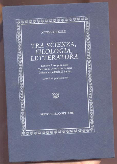 TRA SCIENZA, FILOLOGIA, LETTERATURA. Lezione di congedo dalla Cattedra di …