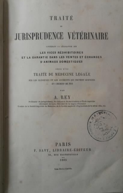 TRAITÉ DE JURISPRUDENCE VÉTÉRINAIRE. Contenant la législation sur les vices …