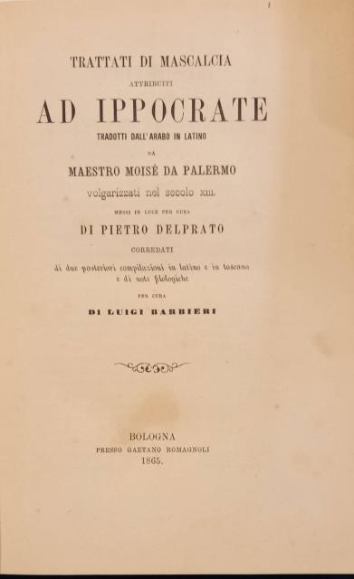 TRATTATI DI MASCALCIA ATTRIBUITI AD IPPOCRATE. Tradotti dall'arabo in latino …