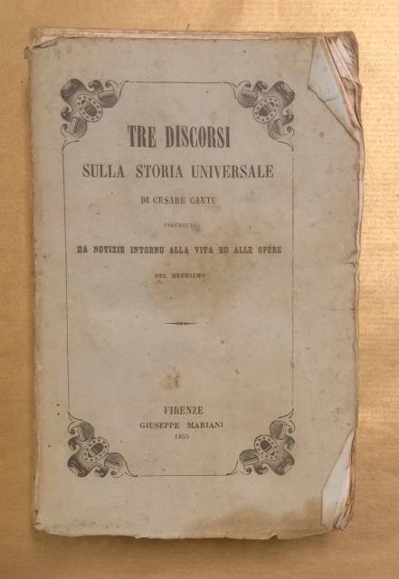 TRE DISCORSI DI STORIA UNIVERSALE. Preceduti da notizie intorno alla …