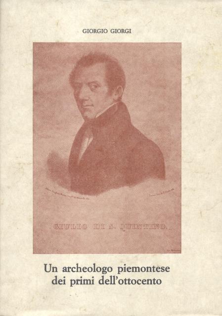 UN ARCHEOLOGO PIEMONTESE DEI PRIMI DELL'OTTOCENTO. La vita e l'opera …