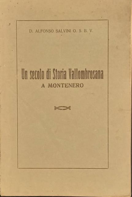 UN SECOLO DI STORIA VALLOMBROSANA A MONTENERO.