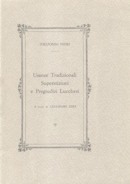 USANZE TRADIZIONALI, SUPERSTIZIONI E PREGIUDIZI LUCCHESI.