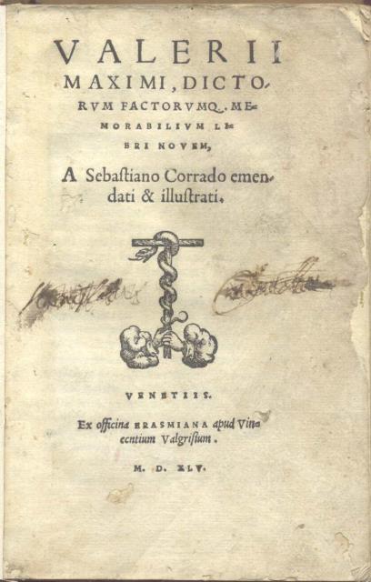 VALERII MAXIMI, DICTORUM, FACTORUMQUE MEMORABILIUM LIBRI NOVEM. A Sebastiano Corrado …