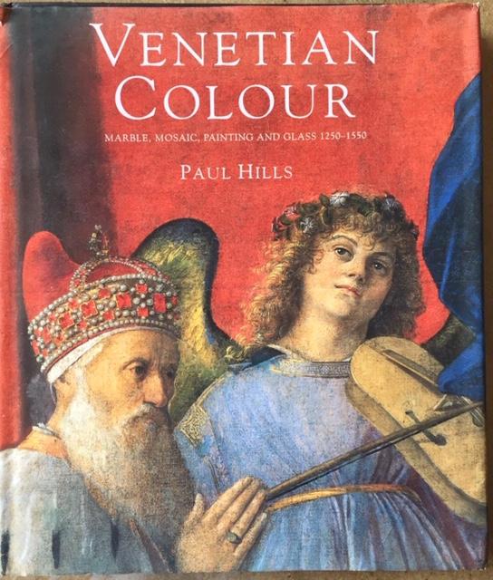 VENETIAN COLOUR. Marble, Mosaic, Painting and Glass. 1250-1550.