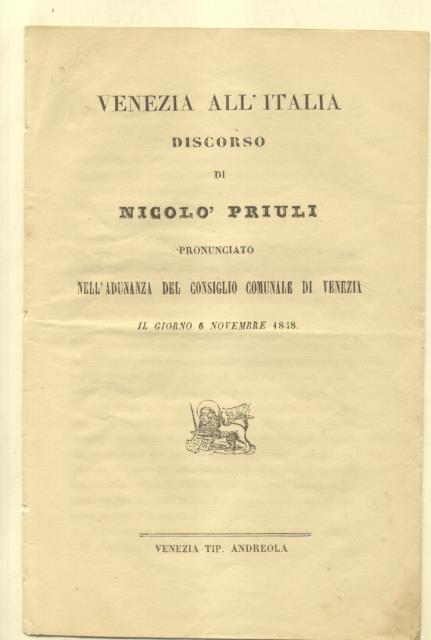 VENEZIA ALL'ITALIA. Discorso pronunciato nell'Adunanza del Consiglio Comunale di Venezia …