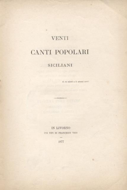 VENTI CANTI POPOLARI SICILIANI. A Giuseppe Pitrè, delle tradizioni del …
