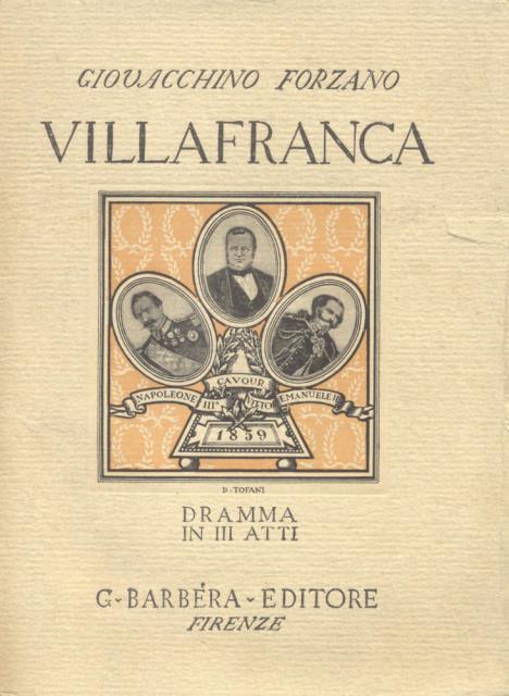 VILLAFRANCA. Dramma in tre atti e nove quadri.