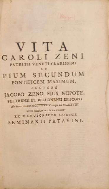 Vita Caroli Zeni patritii veneti clarissimi ad Pium secundum pontificem …