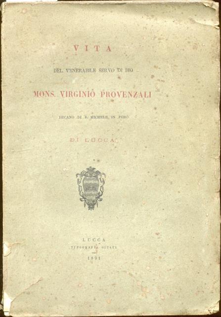 VITA DEL VENERABILE SERVO DI DIO MONS. VIRGINIO PROVENZALI. Decano …