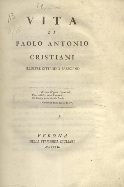VITA DI PAOLO ANTONIO CRISTIANI, ILLUSTRE CITTADINO BRESCIANO.