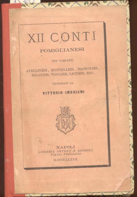 XII CONTI POMIGLIANESI. Con varianti Avellinesi, Montellesi, Bagnolesi, Milanesi, Toscane, …