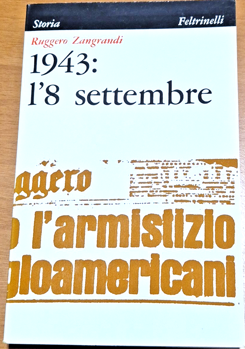 1943 L'8 SETTEMBRE di Ruggero Zangrandi 1967 Feltrinelli libro II …