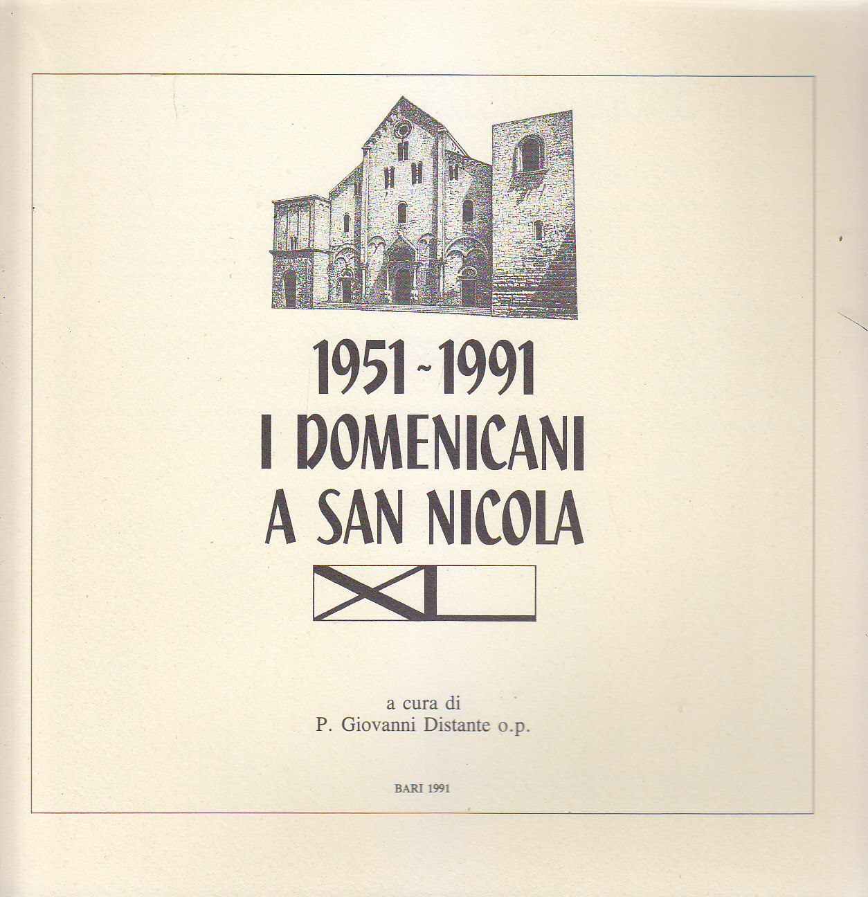 1951 1991 I DOMENICANI A SAN NICOLA cura di Giovanni …