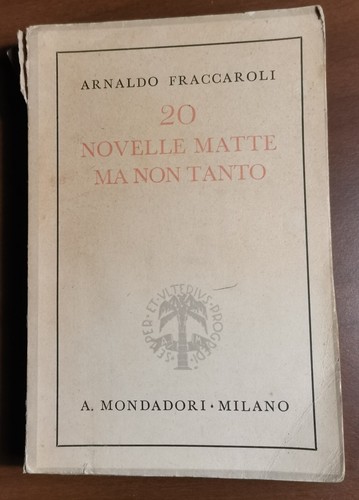 20 NOVELLE MATTE MA NON TANTO di Arnaldo Fraccaroli 1937 …
