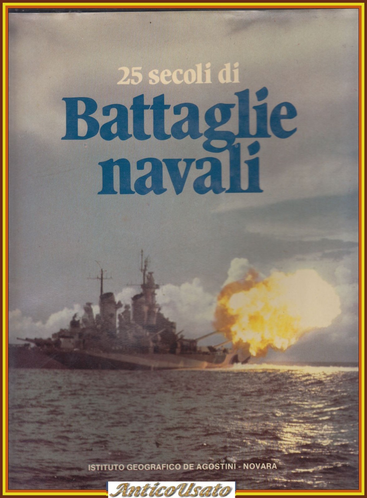 25 SECOLI DI BATTAGLIE NAVALI a cura di Richard Humble …