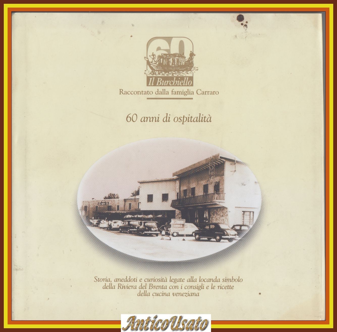 60 ANNI DI OSPITALITÀ Il Burchiello della Famiglia Carraro 2002 …