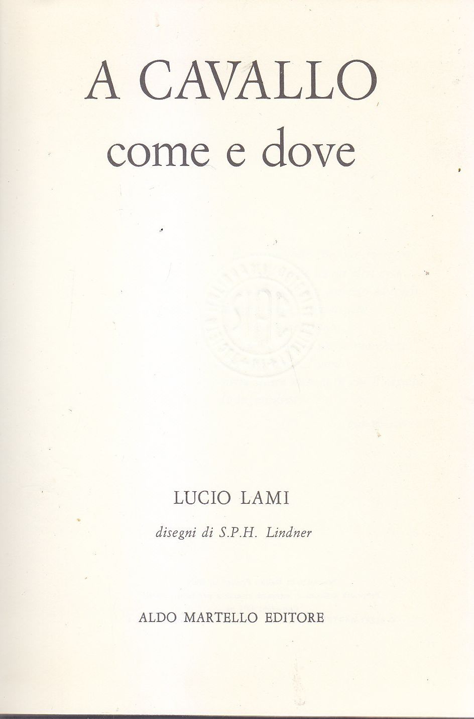 A CAVALLO COME E DOVE di Lucio Lami 1971 Aldo …