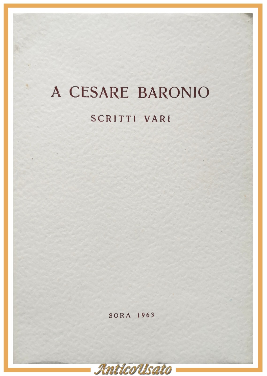 A CESARE BARONIO scritti vari 1963 Sora Libro Cardinale