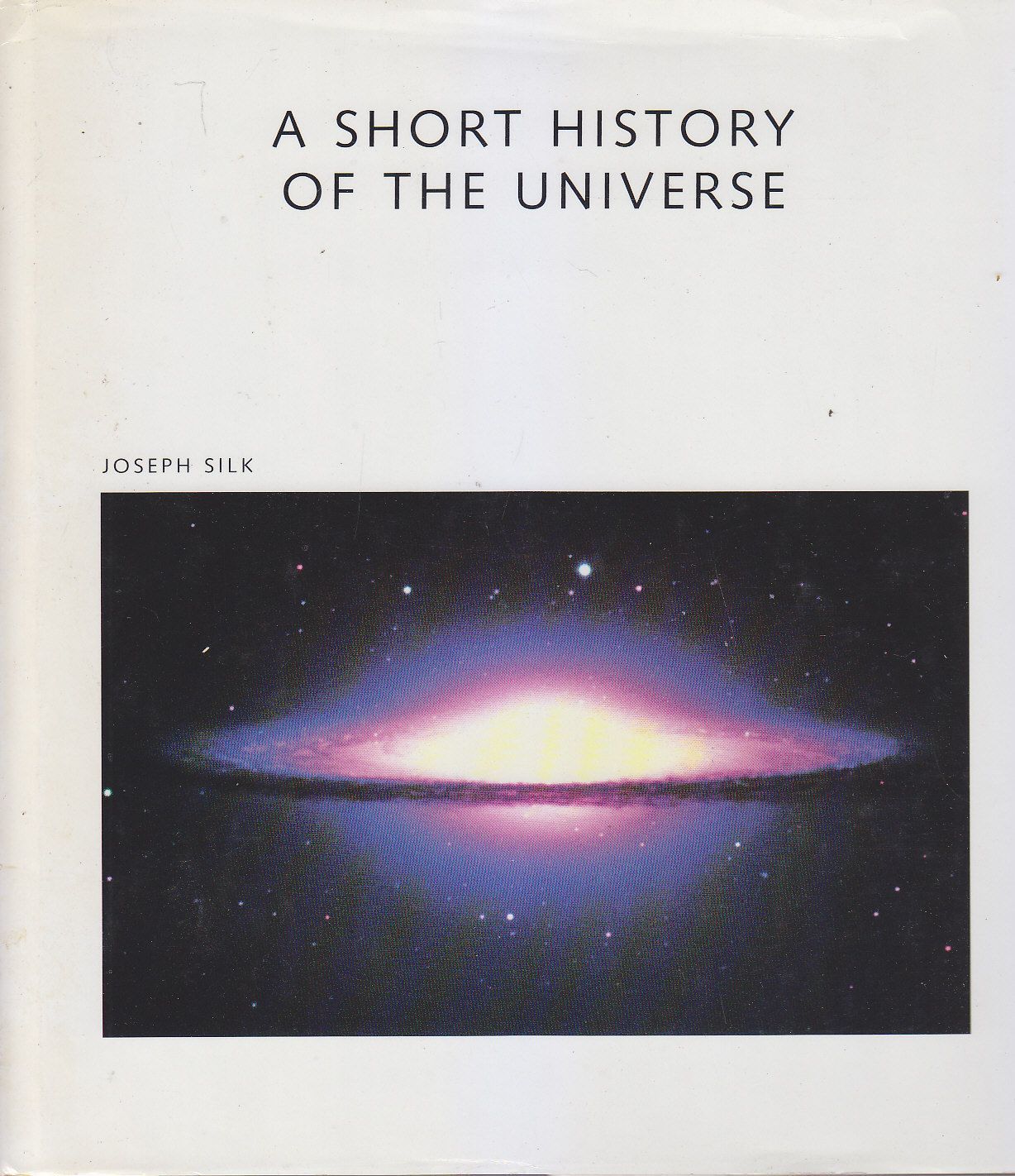 A Short History Of the Universe di Joseph Silk 1984 …