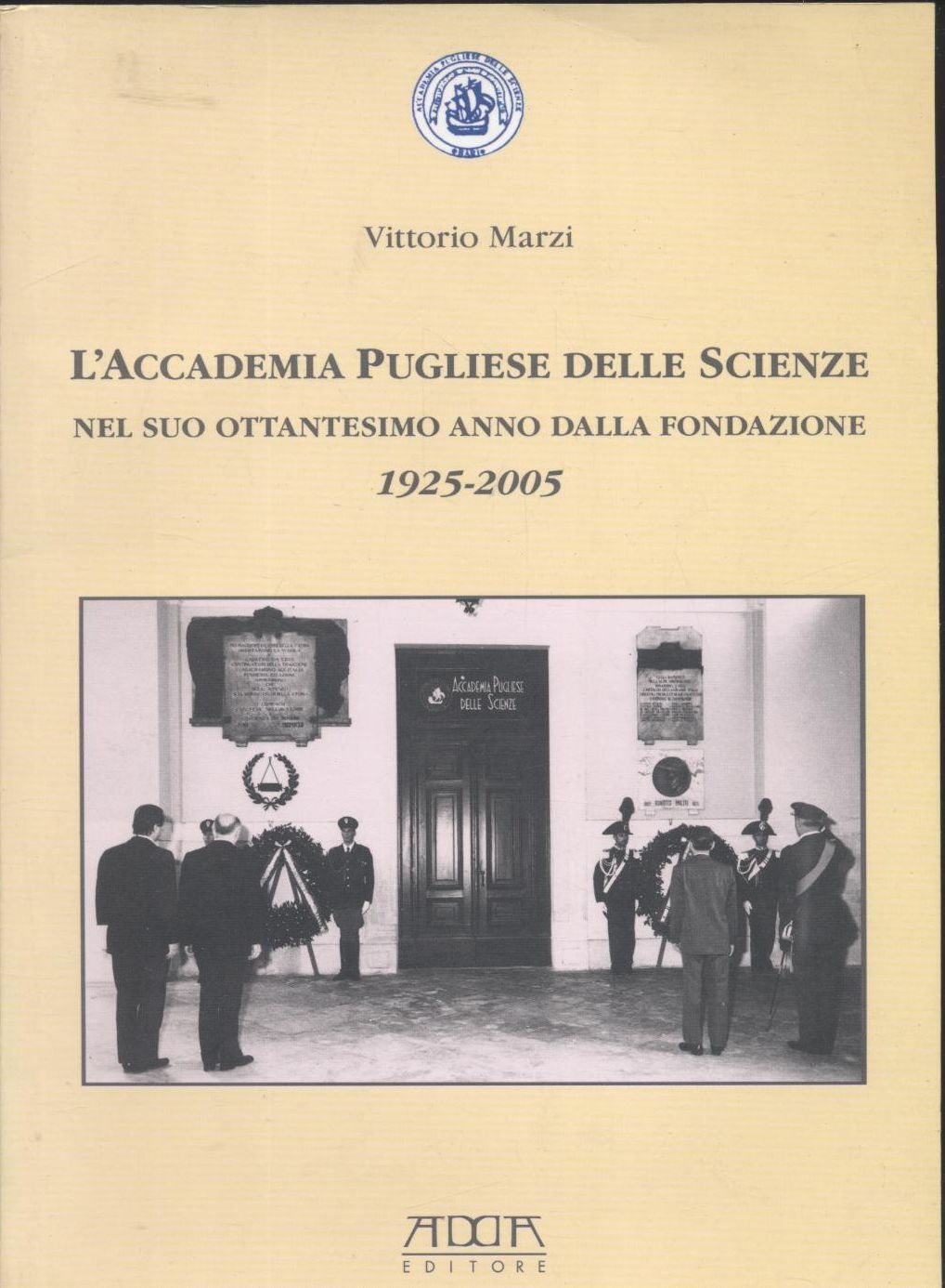 ACCADEMIA PUGLIESE DELLE SCIENZE NEL SUO OTTANTESIMO ANNO di Marzi …