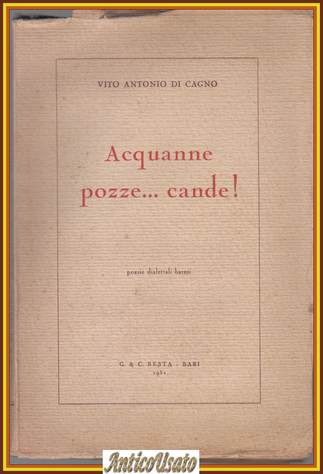 ACQUANNE POZZE CANDE Vito Antonio Di Cagno 1951 Resta Poesie …