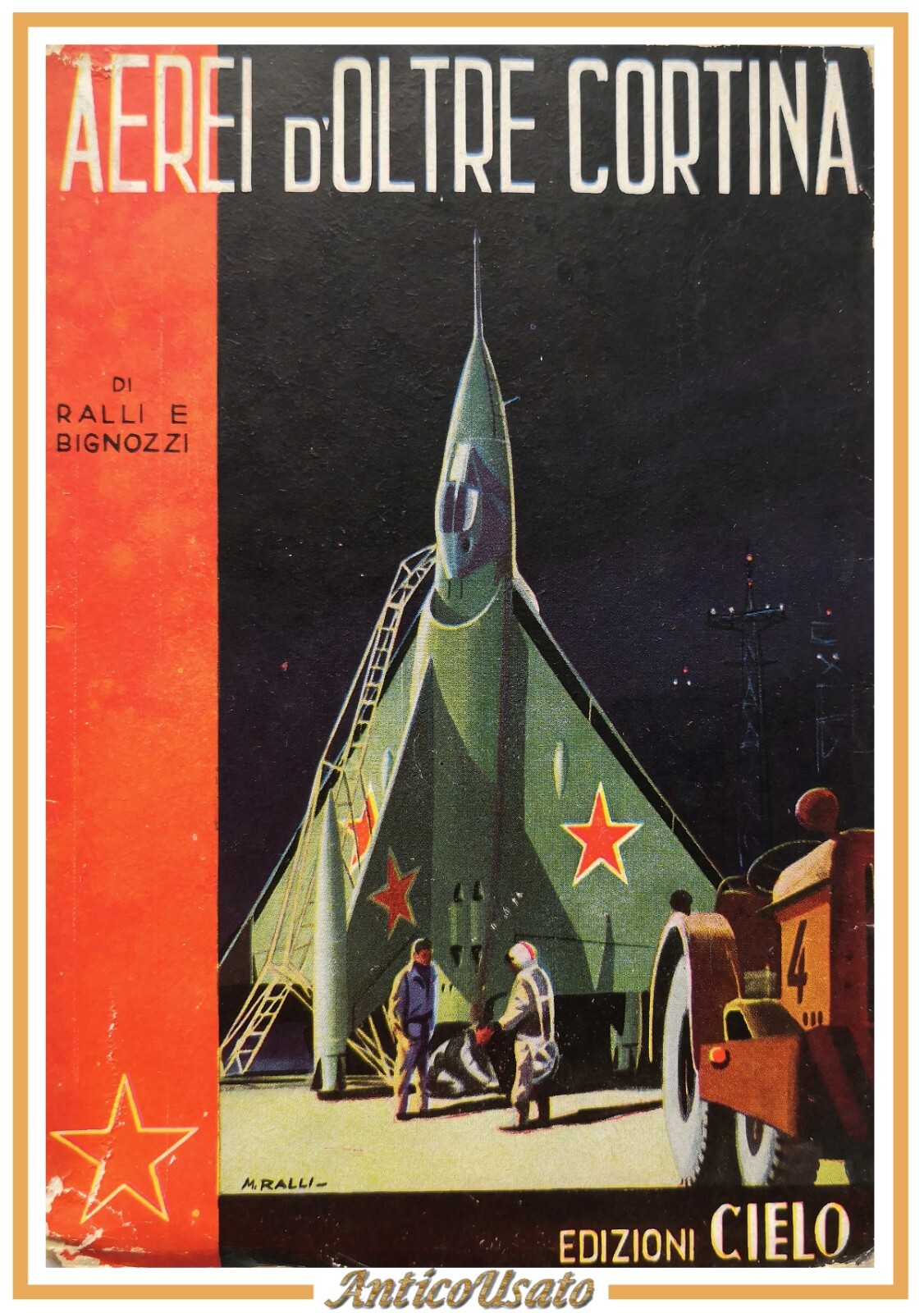 AEREI D'OLTRE CORTINA di Marcello Ralli e Giorgio Bignozzi 1955 …