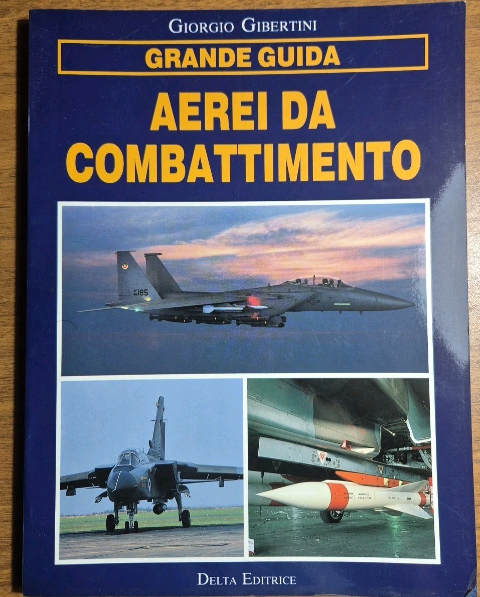 AEREI DA COMBATTIMENTO di Giorgio Gibertini guida 1990 Delta editrice …