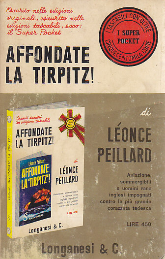 AFFONDATE LA TIRPITZ di Leonce Peillard 1972 Longanesi libro guerra …