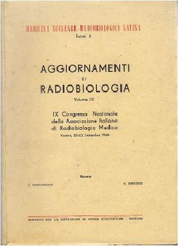 AGGIORNAMENTI DI RADIOBIOLOGIA Istituto diffusione opere scientifiche 1968 libro