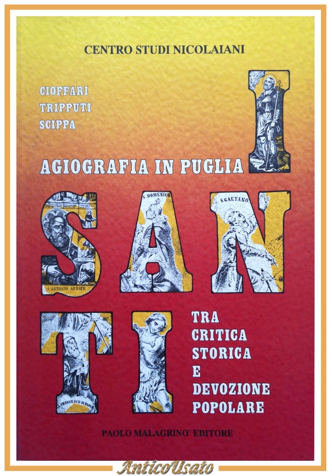 AGIOGRAFIA IN PUGLIA di Cioffari Tripputi Scippa 1991 Malagrinò Libro …