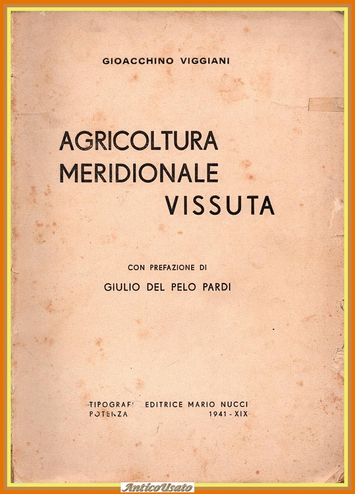 AGRICOLTURA MERIDIONALE VISSUTA di Gioacchino Viggiani 1941 Nucci Libro