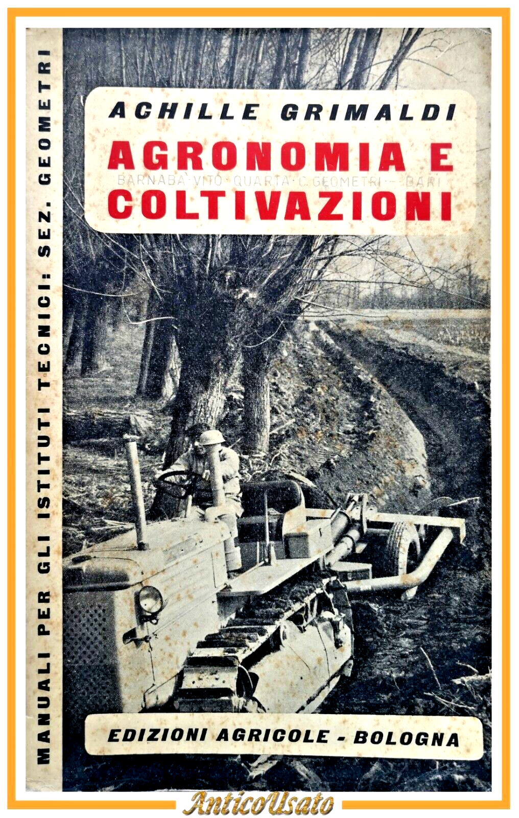 AGRONOMIA E COLTIVAZIONI di Achille Grimaldi 1953 Edizioni Agricole libro …