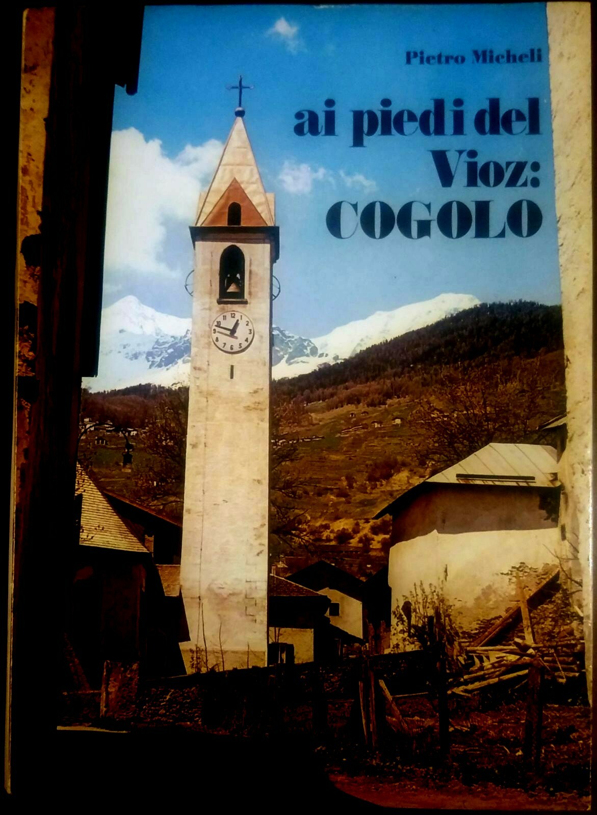 AI PIEDI DEL VIOZ COGOLO di Pietro Micheli 1980 Libro …