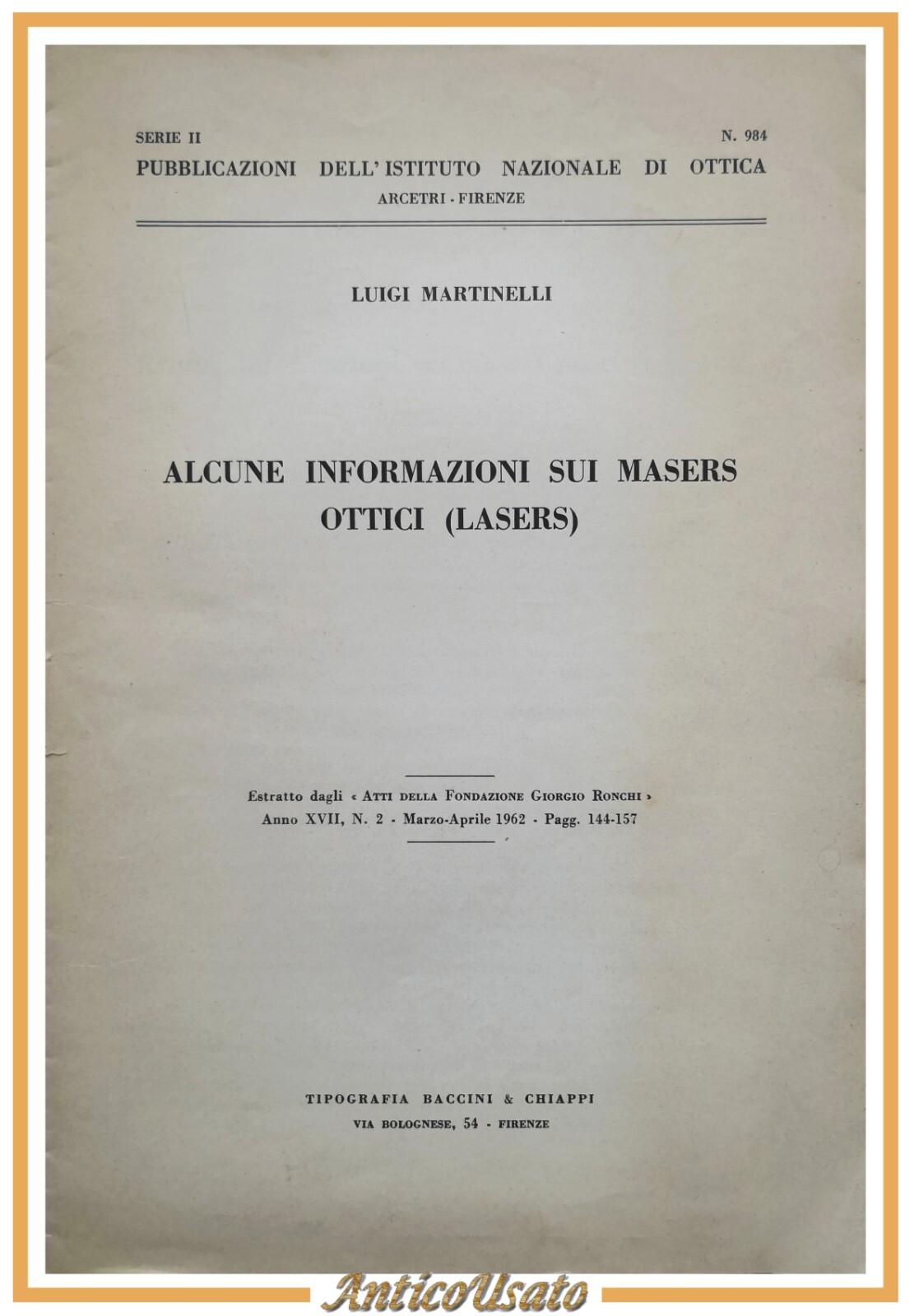 ALCUNE INFORMAZIONI SUI MASERS OTTICI LASERS di Luigi Martinelli Estratto …
