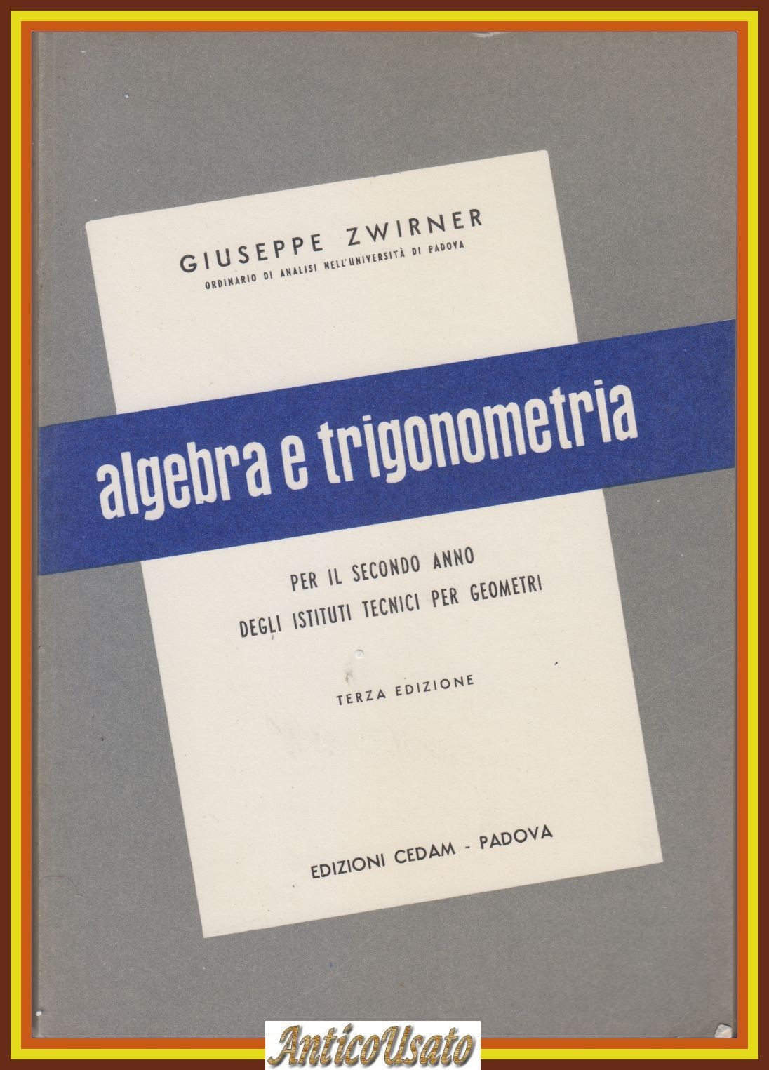 ALGEBRA E TRIGONOMETRIA di Giuseppe Zwirner 1969 Cedam Libro scolastico …