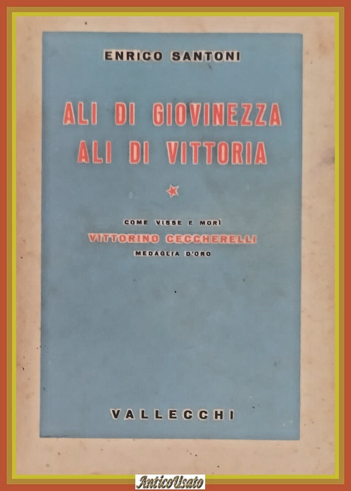 ALI DI GIOVINEZZA ALI VITTORIA Enrico Santoni 1939 Libro Ceccherelli …
