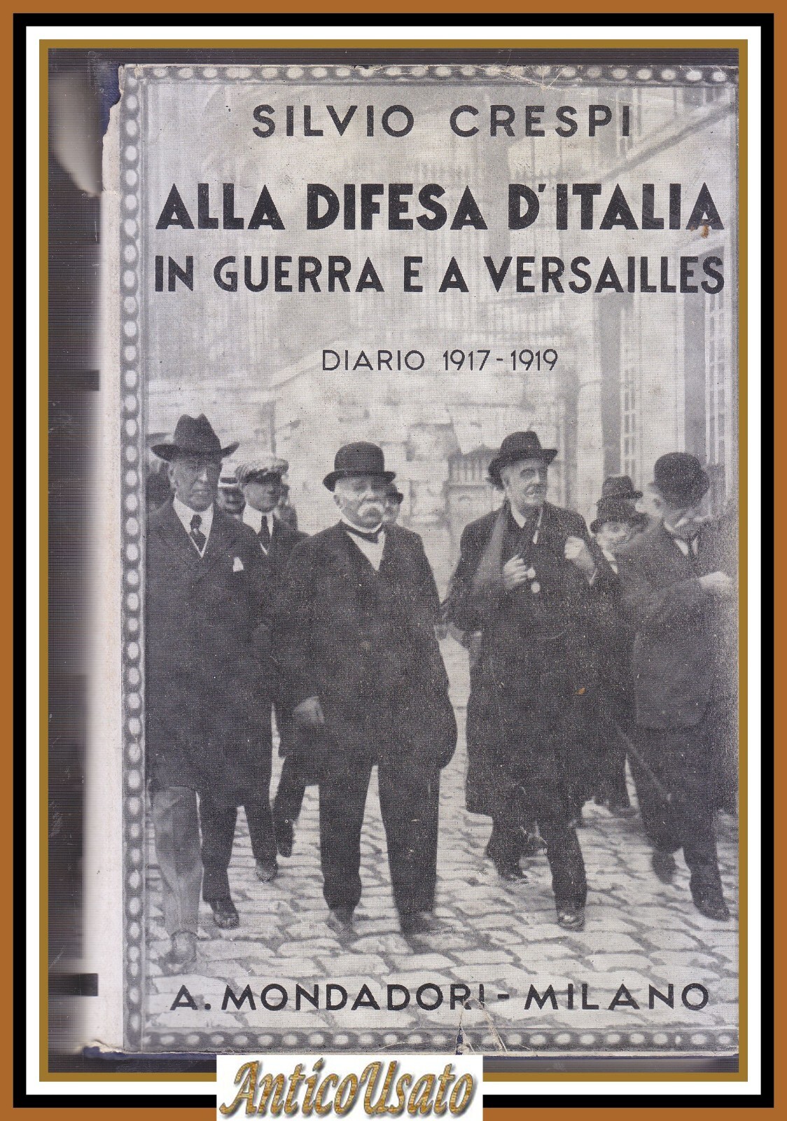 ALLA DIFESA D'ITALIA IN GUERRA E A VERSAILLES di Silvio …