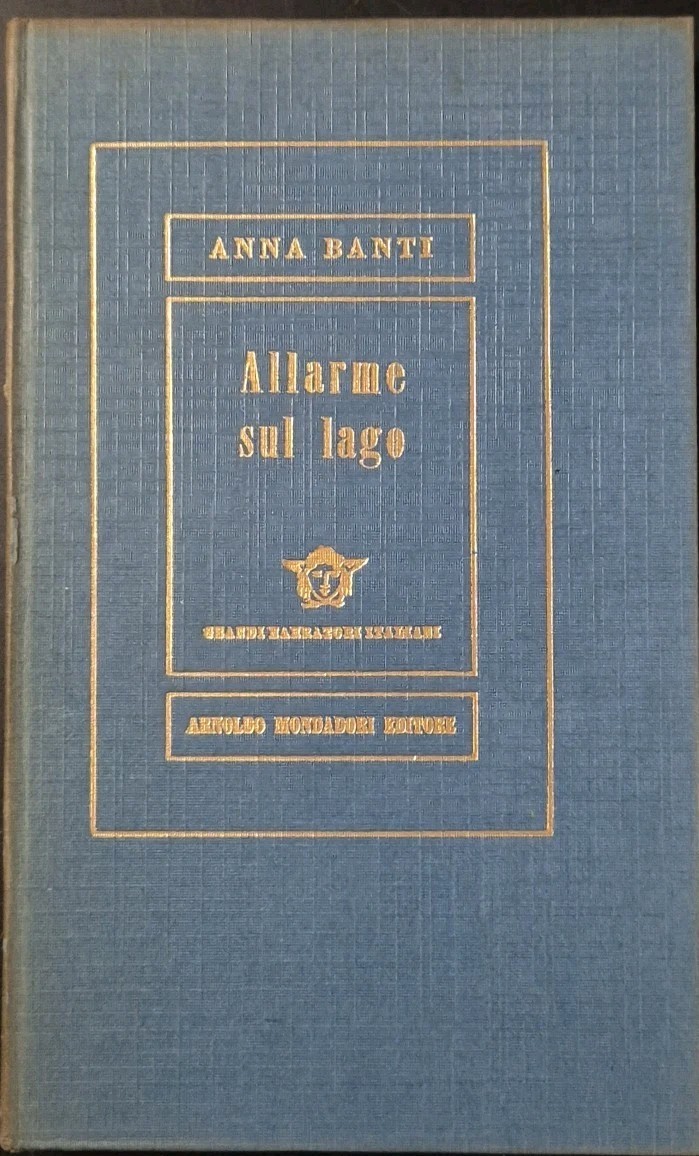 ALLARME SUL LAGO di Anna Banti 1954 Mondadori Medusa I …