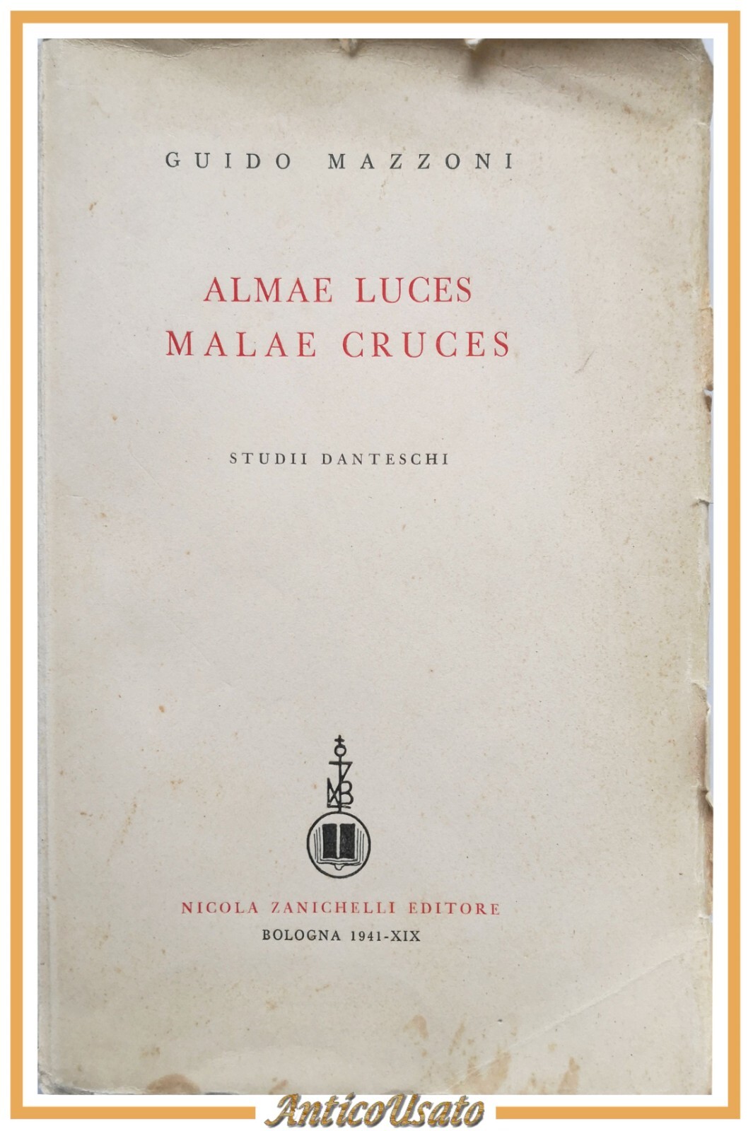 ALMAE LUCES MALAE CRUCES studi danteschi di Guido Mazzoni 1941 …