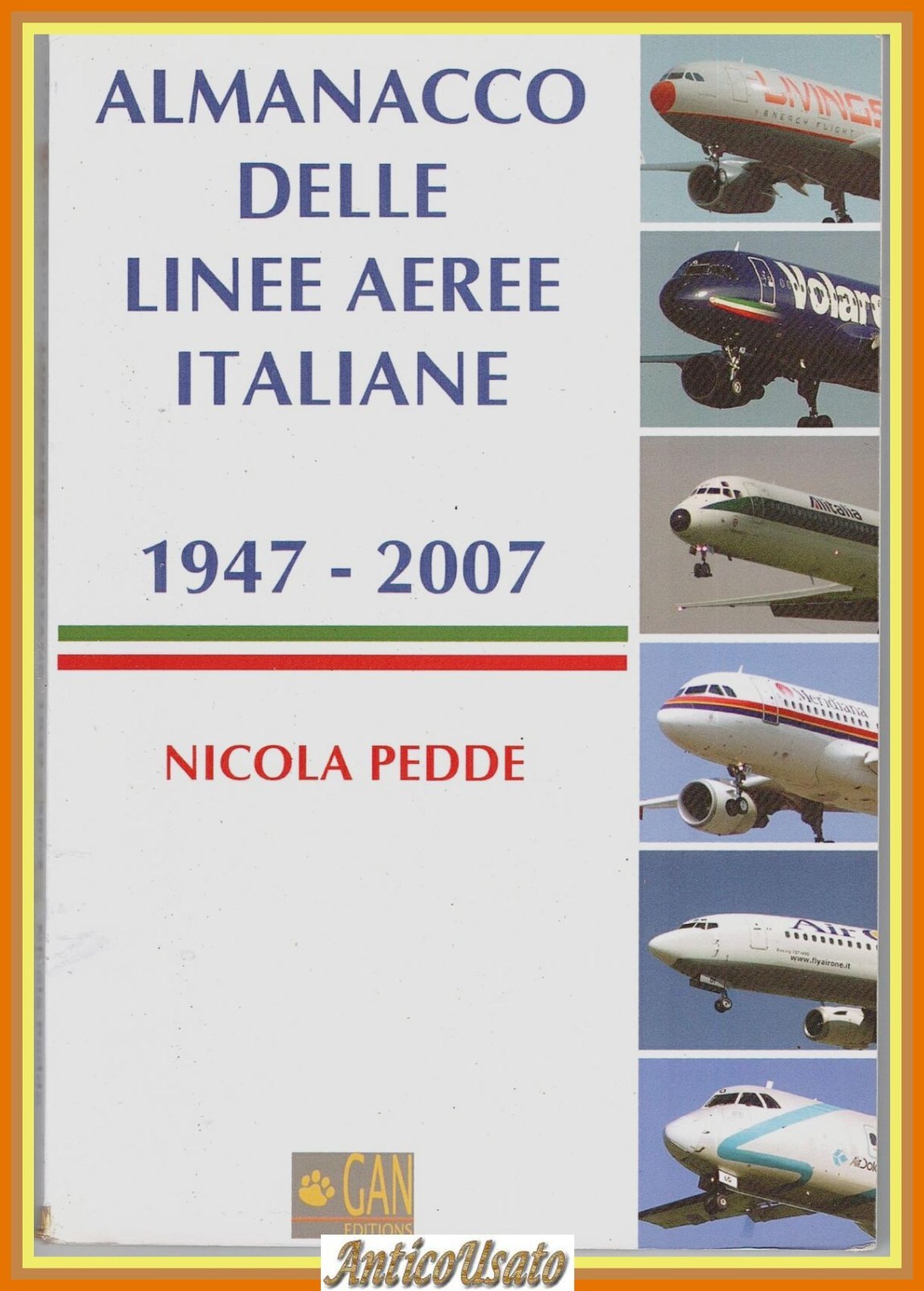ALMANACCO DELLE LINEE AEREE ITALIANE 1947 2007 di Nicola Pedde …