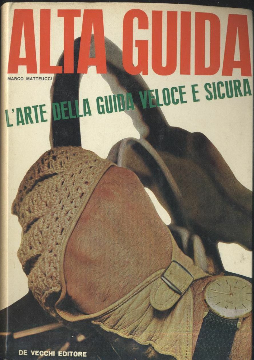 ALTA GUIDA arte della veloce e sicura di Marco Matteucci …