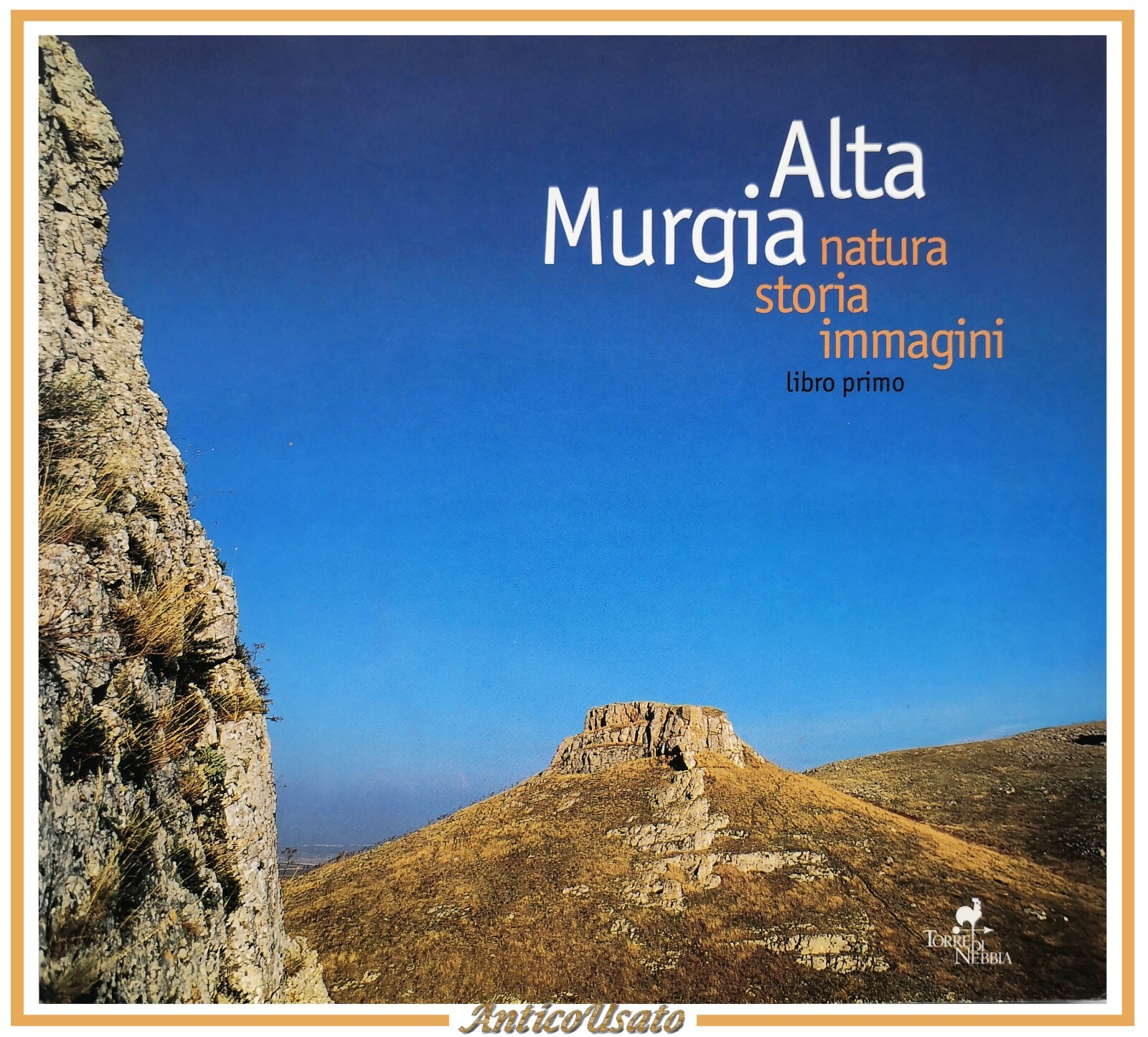 ALTA MURGIA NATURA STORIA IMMAGINI libro primo I 1997 Torre …