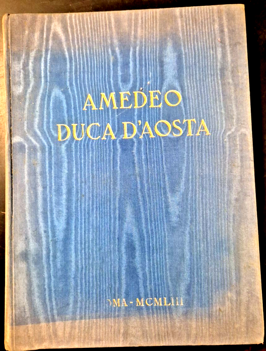 AMEDEO DUCA D'AOSTA di Valori Beonio Curcio 1953 Nastro Azzurro …