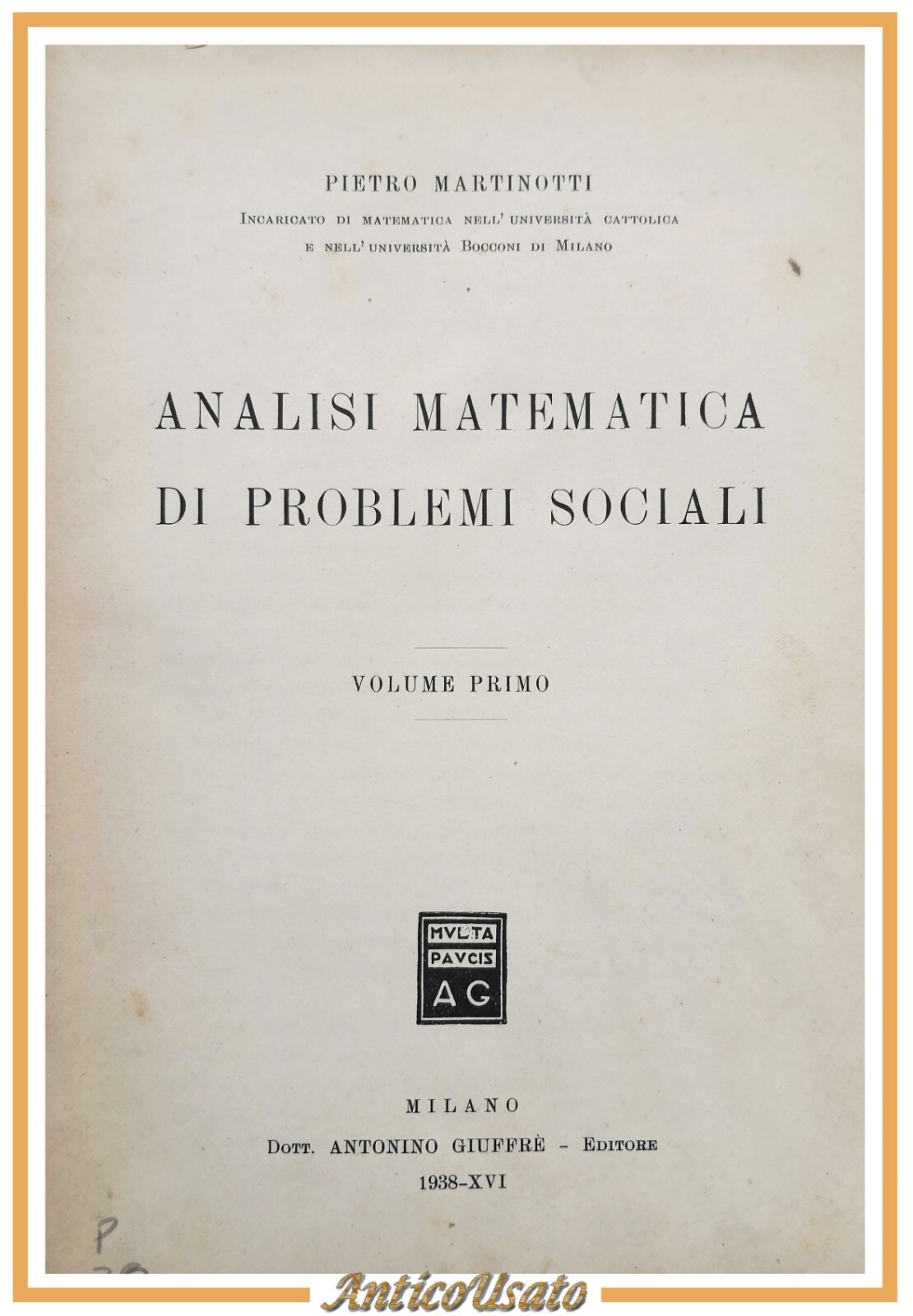 ANALISI MATEMATICA DI PROBLEMI SOCIALI Pietro Martinotti 1938 Giuffrè Libro